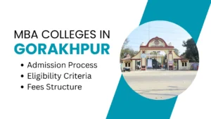 Top 10 MBA Colleges in Gorakhpur 2025: Fees, Admission, Placement & Rankings