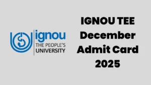 IGNOU TEE December Admit Card 2025