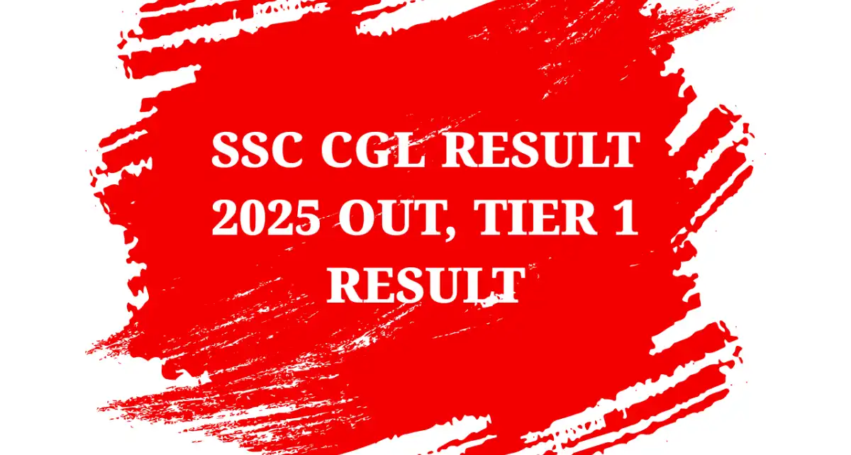 SSC CGL Result 2025 Out, Tier 1 Result,_1200x642_optimized