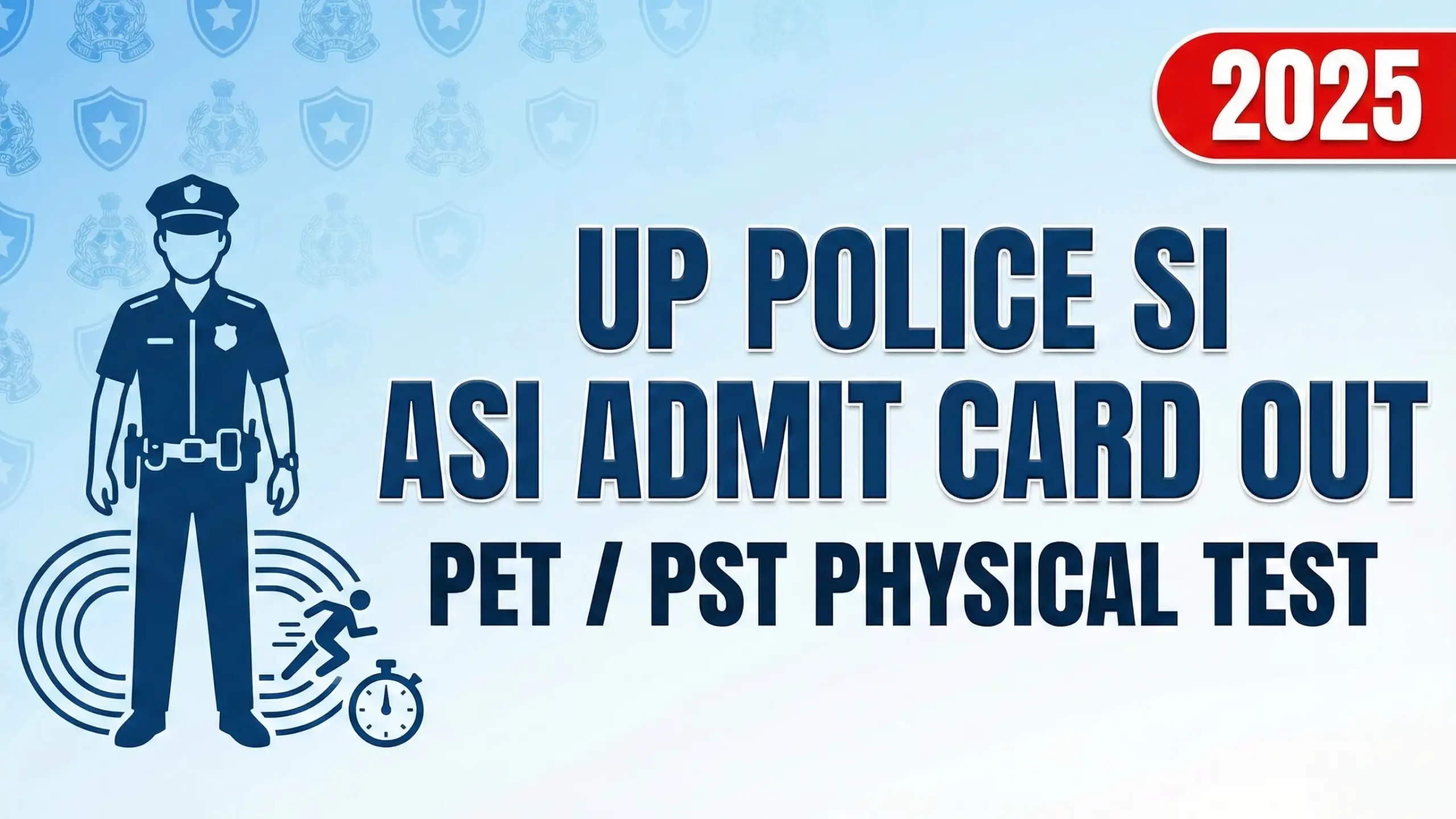 UP Police SI, ASI PET PST Admit Card 2025 OUT