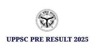 UPPSC Pre Result 2025